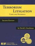 Terrorism Litigation: Cases and Materials, Second Edition