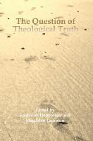 The Question of Theological Truth: Philosophical and Interreligious Perspectives