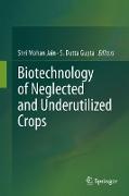 Biotechnology of Neglected and Underutilized Crops