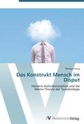 Das Konstrukt Mensch im Disput