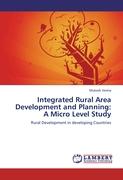 Integrated Rural Area Development and Planning: A Micro Level Study