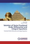 Solution of Some Fractional Order Differential and Integral Equations