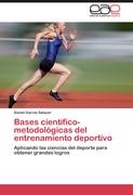 Bases científico-metodológicas del entrenamiento deportivo