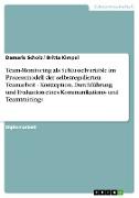 Team-Monitoring als Schlüsselvariable im Prozessmodell der selbstregulierten Teamarbeit - Konzeption, Durchführung und Evaluation eines Kommunikations- und Teamtrainings