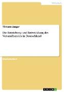 Die Entstehung und Entwicklung des Versandhandels in Deutschland