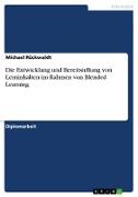 Die Entwicklung und Bereitstellung von Lerninhalten im Rahmen von Blended Learning