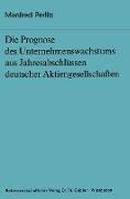 Die Prognose des Unternehmens- wachstums aus Jahresabschlüssen deutscher Aktiengesellschaften