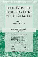 Look What the Lord Has Done -SATB: With He Set Me Free