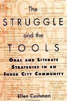 The Struggle and the Tools: Oral and Literate Strategies in an Inner City Community