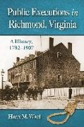 Public Executions in Richmond, Virginia