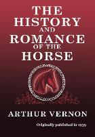 The History and Romance of the Horse