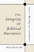 The Integrity of Biblical Narrative: Story in Theology and Proclamation