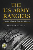 The U.S. Army Rangers: Forging a Special Operations Force