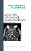 Practical MR Imaging in the Head and Neck, an Issue of Magnetic Resonance Imaging Clinics: Volume 20-3