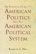 An Essential Guide to American Politics and the American Political System