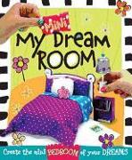 My Mini Dream Room: Create the Mini Bedroom of Your Dreams!