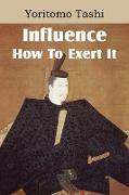 Influence, How to Exert It