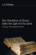 Doctrines of Grace from the Lips of Our Lord