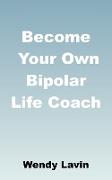 Become Your Own Bipolar Life Coach