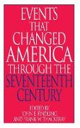 Events That Changed America Through the Seventeenth Century
