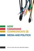 How Canadians Communicate IV: Media and Politics