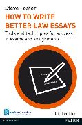 How to Write Better Law Essays:Tools and Techniques for Success in Exams and Assignments