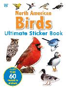 Ultimate Sticker Book: North American Birds: Over 60 Reusable Full-Color Stickers [With Stickers]