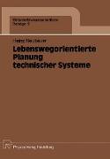 Lebenswegorientierte Planung technischer Systeme