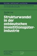 Strukturwandel in der ostdeutschen Investitionsgüterindustrie
