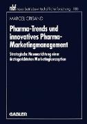 Pharma-Trends und innovatives Pharma-Marketingmanagement