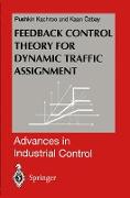 Feedback Control Theory for Dynamic Traffic Assignment