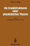 Die Grundstrukturen einer physikalischen Theorie