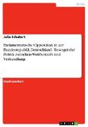 Parlamentarische Opposition in der Bundesrepublik Deutschland - Beweger der Politik zwischen Wettbewerb und Verhandlung