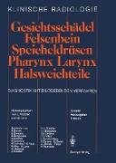 Gesichtsschädel Felsenbein · Speicheldrüsen · Pharynx · Larynx Halsweichteile