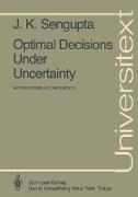 Optimal Decisions Under Uncertainty