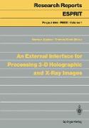 An External Interface for Processing 3-D Holographic and X-Ray Images