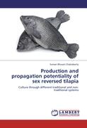 Production and propagation potentiality of sex reversed tilapia