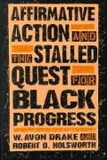 Affirmative Action and the Stalled Quest for Black Progress