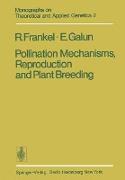 Pollination Mechanisms, Reproduction and Plant Breeding