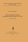 African Agricultural Production Development Policy in Kenya 1952¿1965