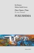 Once Upon a Time - Es war einmal - Fukushima