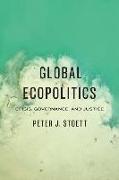 Global Ecopolitics: Crisis, Governance, and Justice