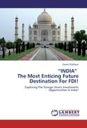 ¿INDIA¿ The Most Enticing Future Destination For FDI!