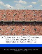 A Guide to the Great Offensive Seasons in Major League History: Mickey Mantle