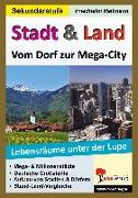 Stadt & Land - Vom Dorf zur Mega-City