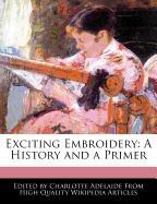 Exciting Embroidery: A History and a Primer
