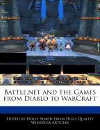 Battle.Net and the Games from Diablo to Warcraft