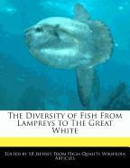 The Diversity of Fish from Lampreys to the Great White