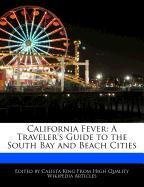 California Fever: A Traveler's Guide to the South Bay and Beach Cities