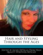 Hair and Styling Through the Ages